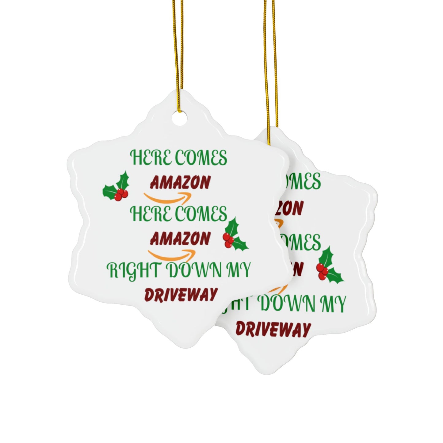 Funny Christmas Ornament — "Here Comes Amazon Right Down My Driveway" Ceramic Holiday Decor