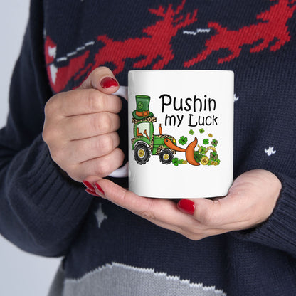 Pushin My Luck Mug | St. Patrick's Day Tractor Coffee Mug | 11oz 15oz
