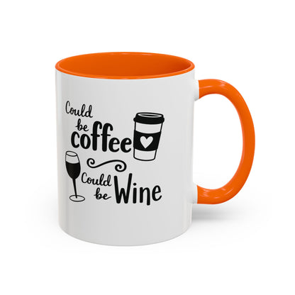 Could Be Coffee Could Be Wine Mug | Accent Coffee Mug Funy Gift Idea Co-Work Present Mom Life