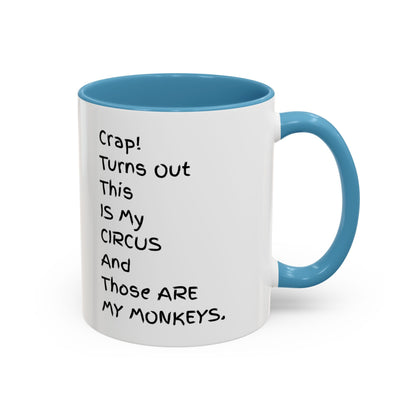 Crap This Is My Circus Those Are My Monkeys 11oz 15oz Mug
