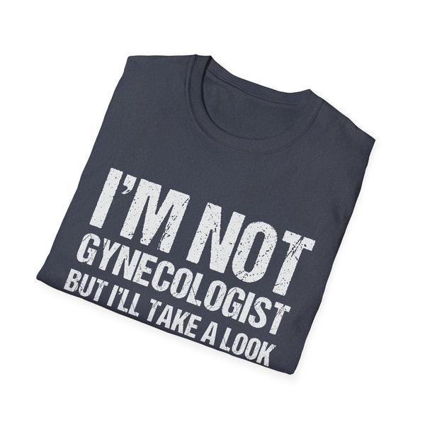 Funny Gynecologist Quote Unisex Softstyle T-Shirt