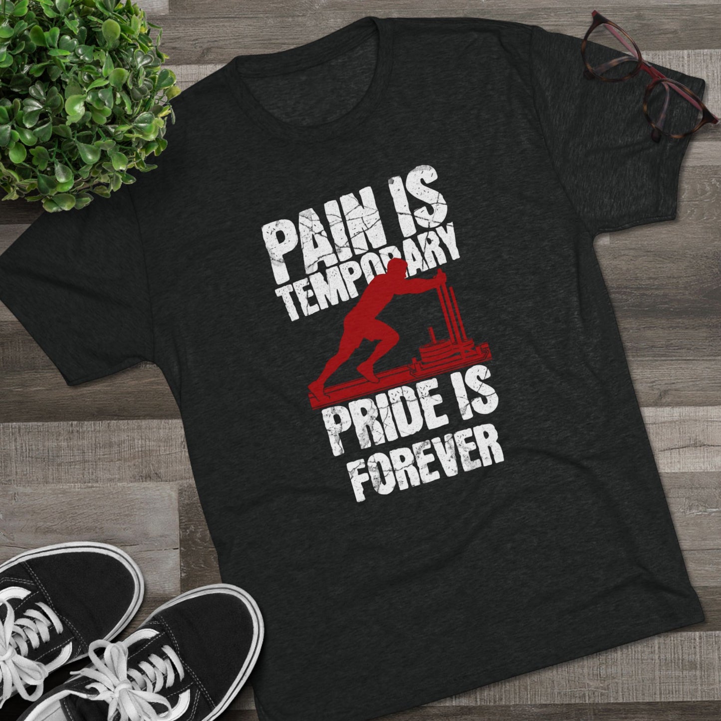 Mens Sled Push Pain Is Temporary Pride Is Forever Tri-Blend T-Shirt