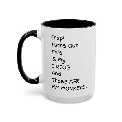 Crap This Is My Circus Those Are My Monkeys 11oz 15oz Mug