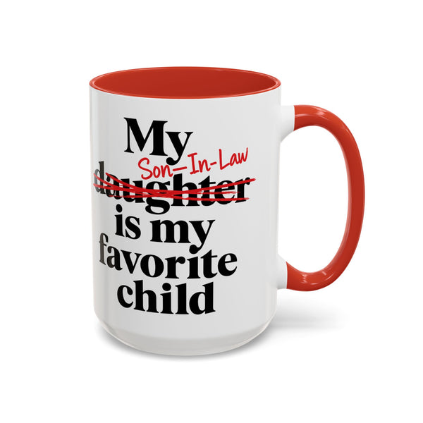 My Son-In-Law Is My Favorite Child Funny Accent Mug