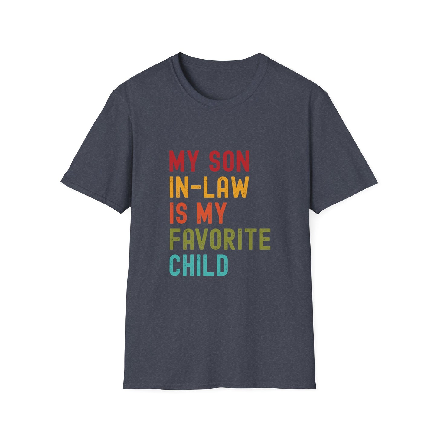 My Son-in-Law is My Favorite Child - Unisex Tee