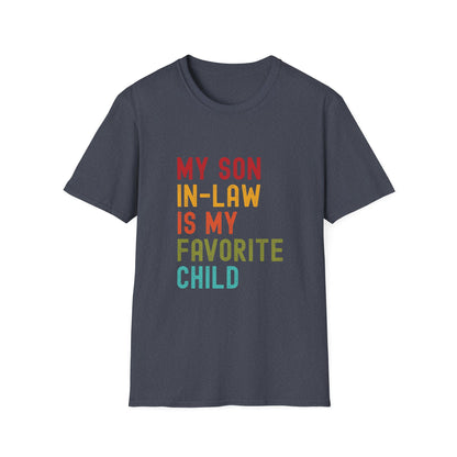 My Son-in-Law is My Favorite Child - Unisex Tee