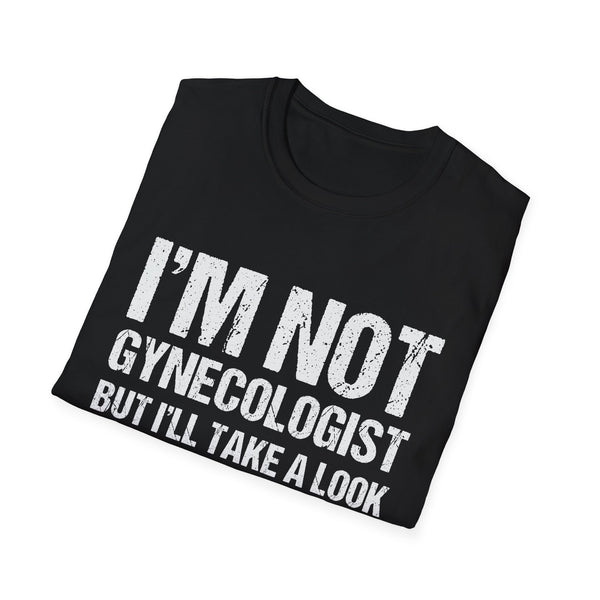 Funny Gynecologist Quote Unisex Softstyle T-Shirt