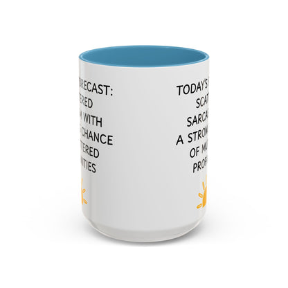 Today's Forecast Scattered Sarcasm 11oz 15oz Mug