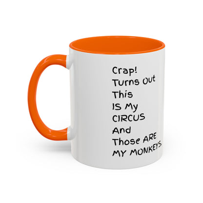 Crap This Is My Circus Those Are My Monkeys 11oz 15oz Mug