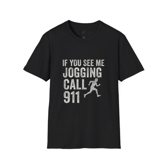 If You See Me Jogging Call 911 T-Shirt – Funny Fitness Humor Tee for Adults, Sarcastic Workout Gift