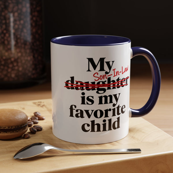 My Son-In-Law Is My Favorite Child Funny Accent Mug