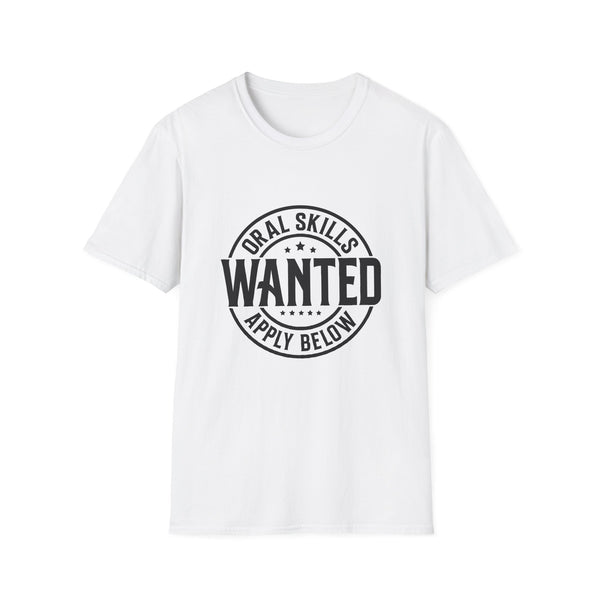 Oral Skills Wanted T-Shirt – Funny Graphic Tee for Men & Women, Sarcastic Slogan Shirt, Soft Cotton, Casual Streetwear