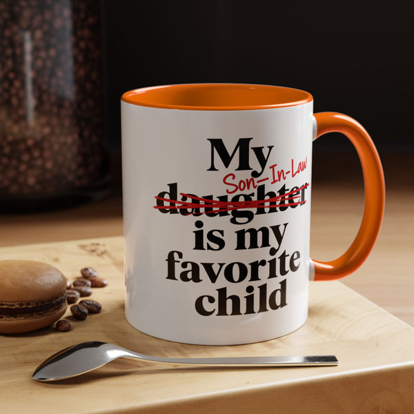 My Son-In-Law Is My Favorite Child Funny Accent Mug