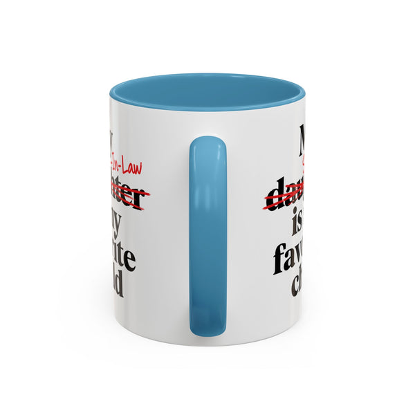 My Son-In-Law Is My Favorite Child Funny Accent Mug