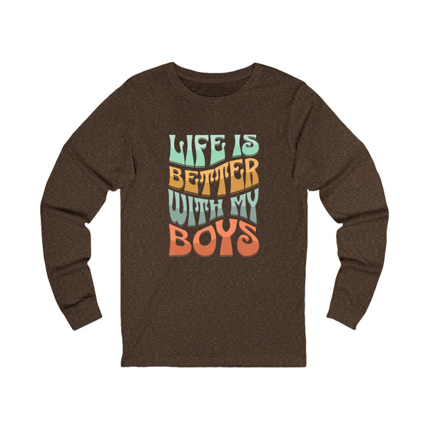 Life Is Better With My Boys Long Sleeve TShirt