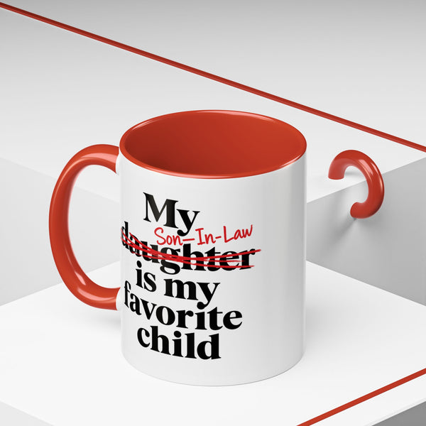 My Son-In-Law Is My Favorite Child Funny Accent Mug