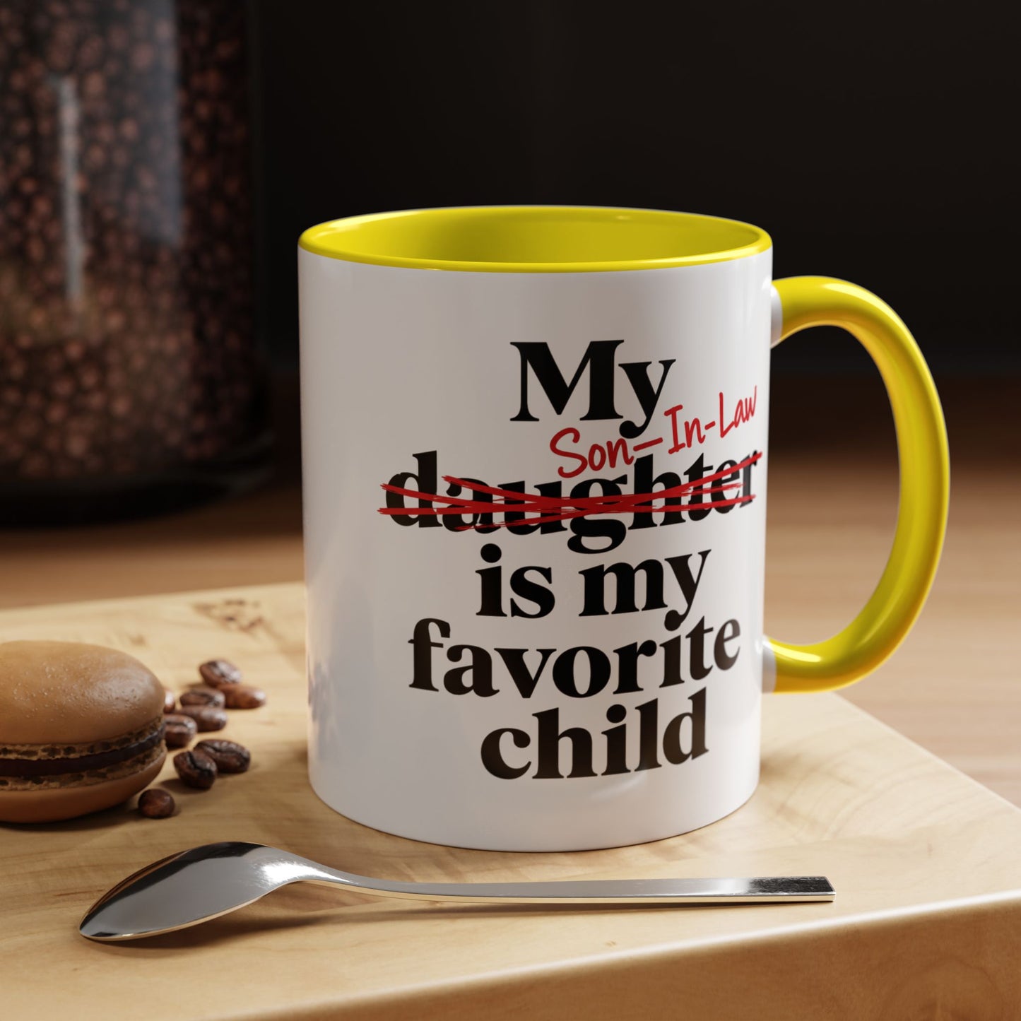 My Son-In-Law Is My Favorite Child Funny Coffee Mug Gift Accent Mug Tea 11oz & 15oz