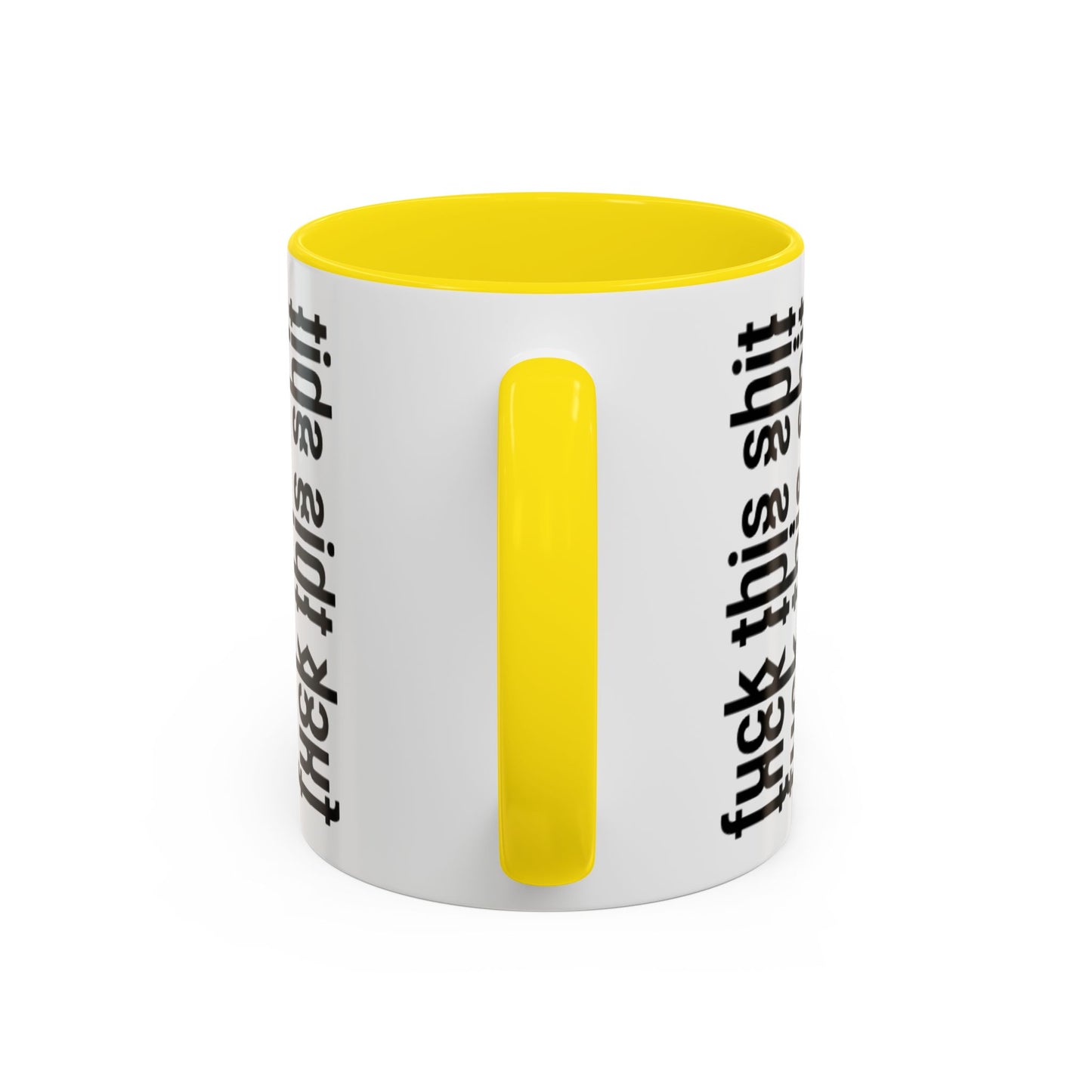 F*ck This Sh*t Hidden Message - Ceramic Mug