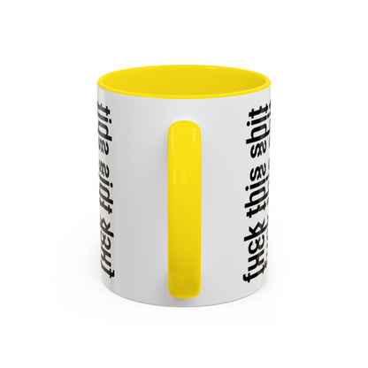 F*ck This Sh*t Hidden Message - Ceramic Mug