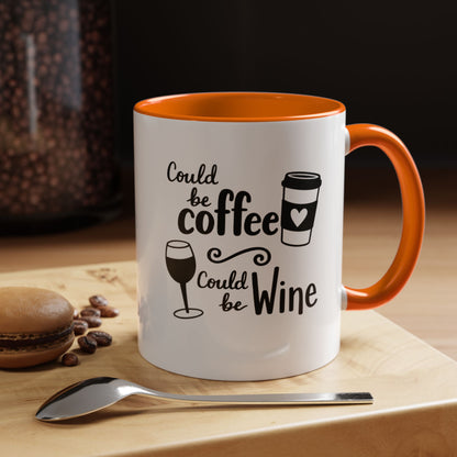 Could Be Coffee Could Be Wine Mug | Accent Coffee Mug Funy Gift Idea Co-Work Present Mom Life