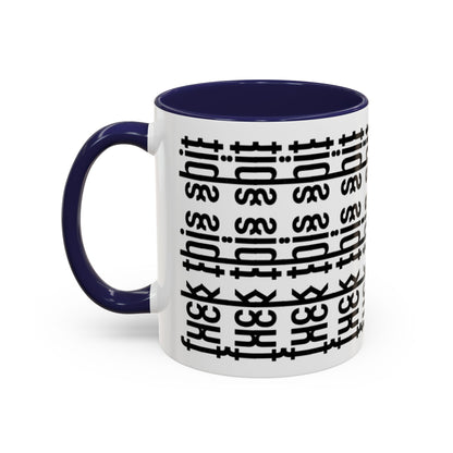 F*ck This Sh*t Hidden Message - Ceramic Mug