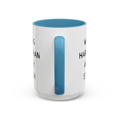 Working Harder Than An Ugly Stripper 11oz 15oz Cup Coffe Mug