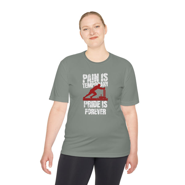 Tee Pain Is Temporary Pride Is Forever Performance Shirt