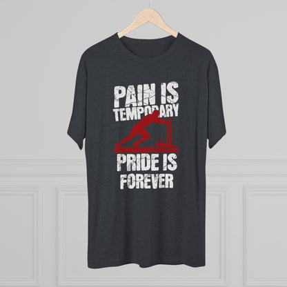 Mens Sled Push Pain Is Temporary Pride Is Forever Tri-Blend T-Shirt