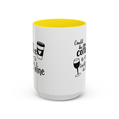 Could Be Coffee Could Be Wine Mug | Accent Coffee Mug Funy Gift Idea Co-Work Present Mom Life