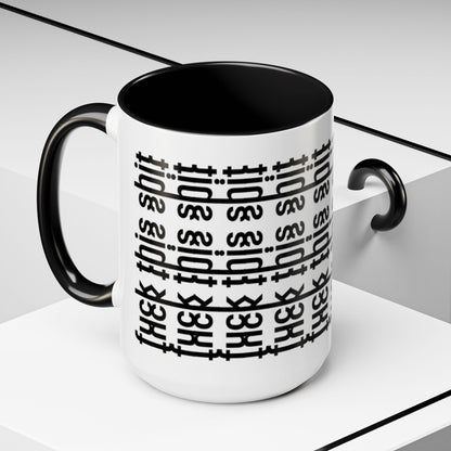 F*ck This Sh*t Hidden Message - Ceramic Mug