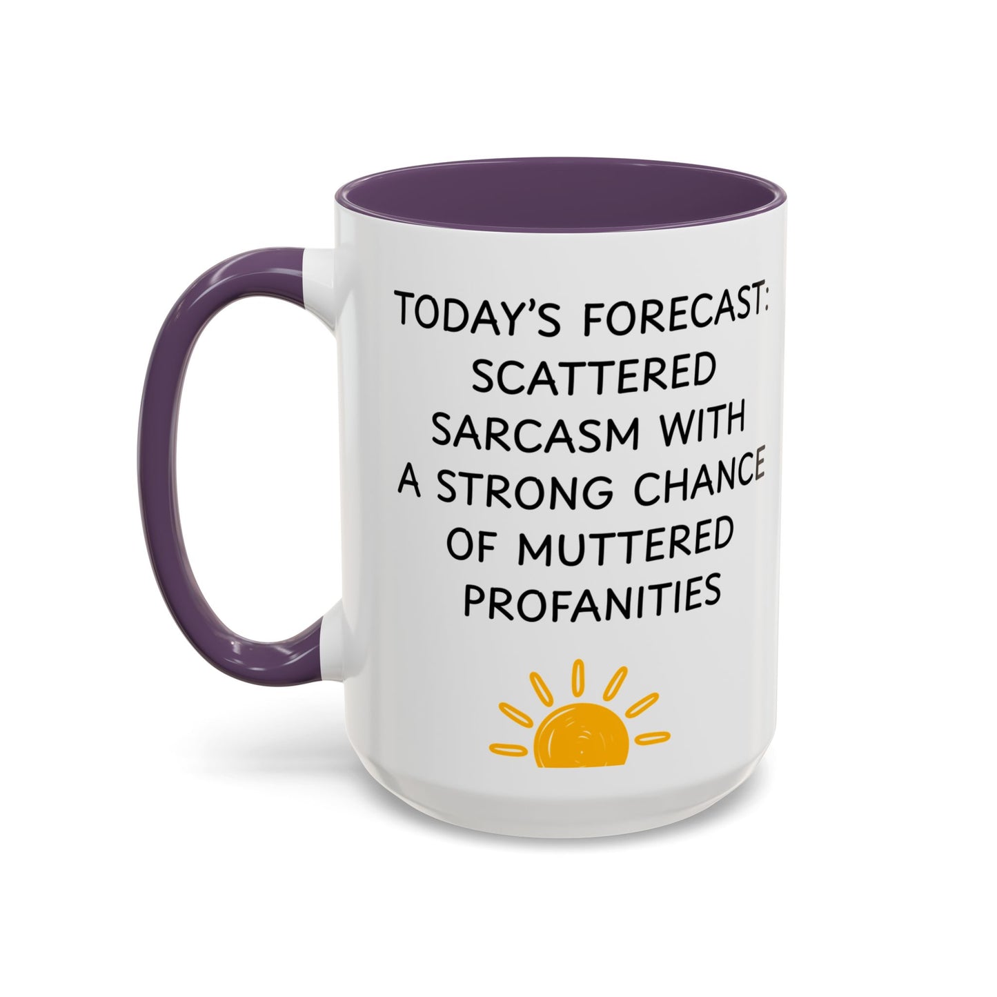 Today's Forecast Scattered Sarcasm 11oz 15oz Mug