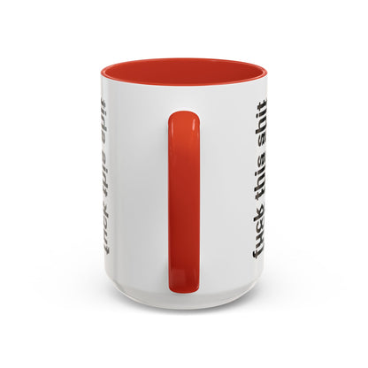 F*ck This Sh*t Hidden Message - Ceramic Mug