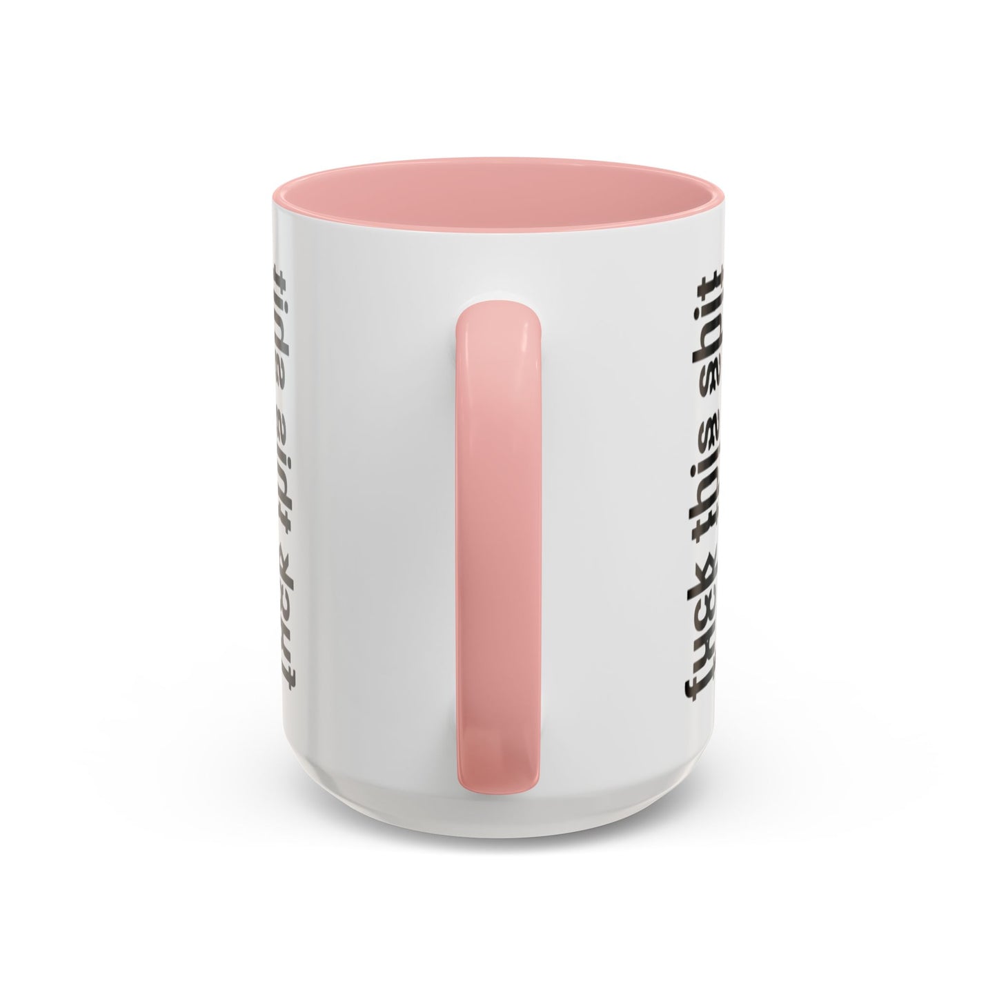 F*ck This Sh*t Hidden Message - Ceramic Mug