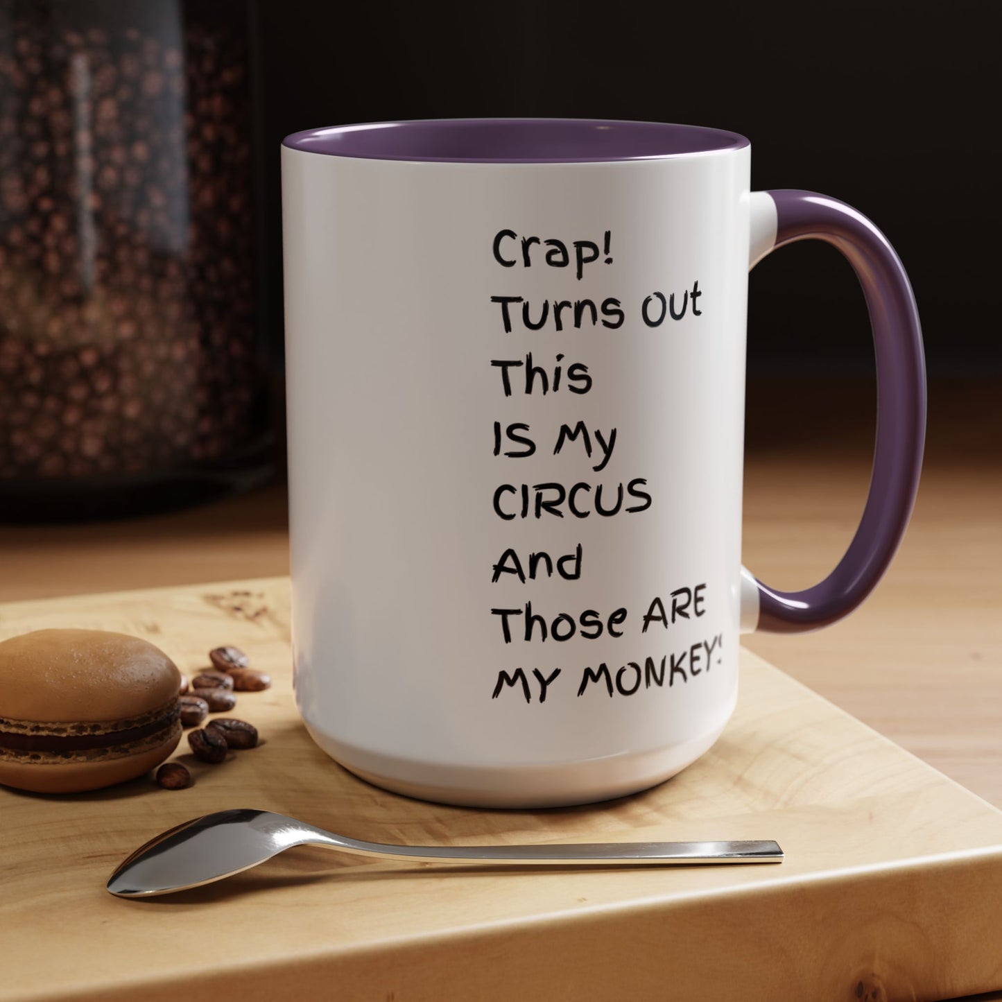 Crap This Is My Circus Those Are My Monkeys 11oz 15oz Mug