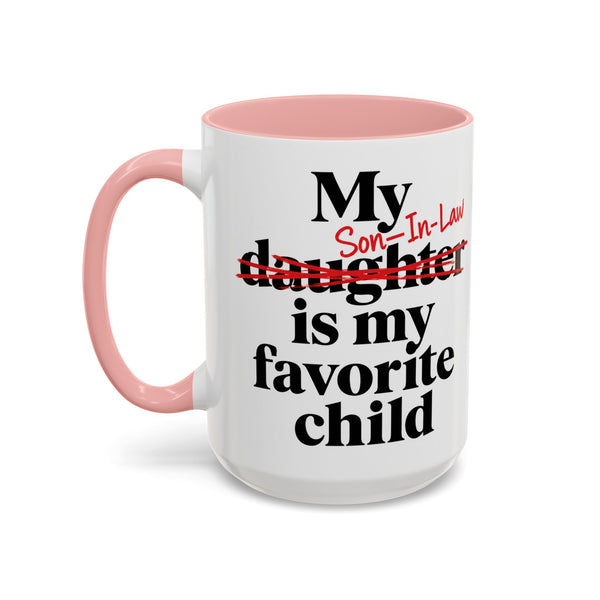 My Son-In-Law Is My Favorite Child Funny Accent Mug