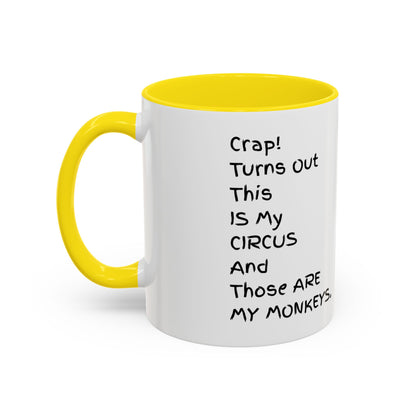 Crap This Is My Circus Those Are My Monkeys 11oz 15oz Mug
