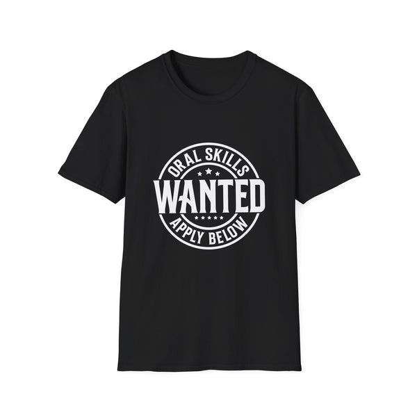 Oral Skills Wanted T-Shirt – Funny Graphic Tee for Men & Women, Sarcastic Slogan Shirt, Soft Cotton, Casual Streetwear
