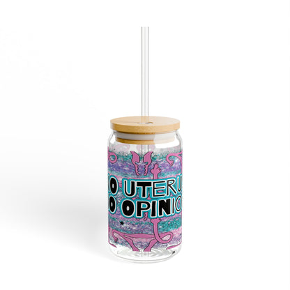 No Uterus No Opinion 16oz Glass Cup with Lid and Straw
