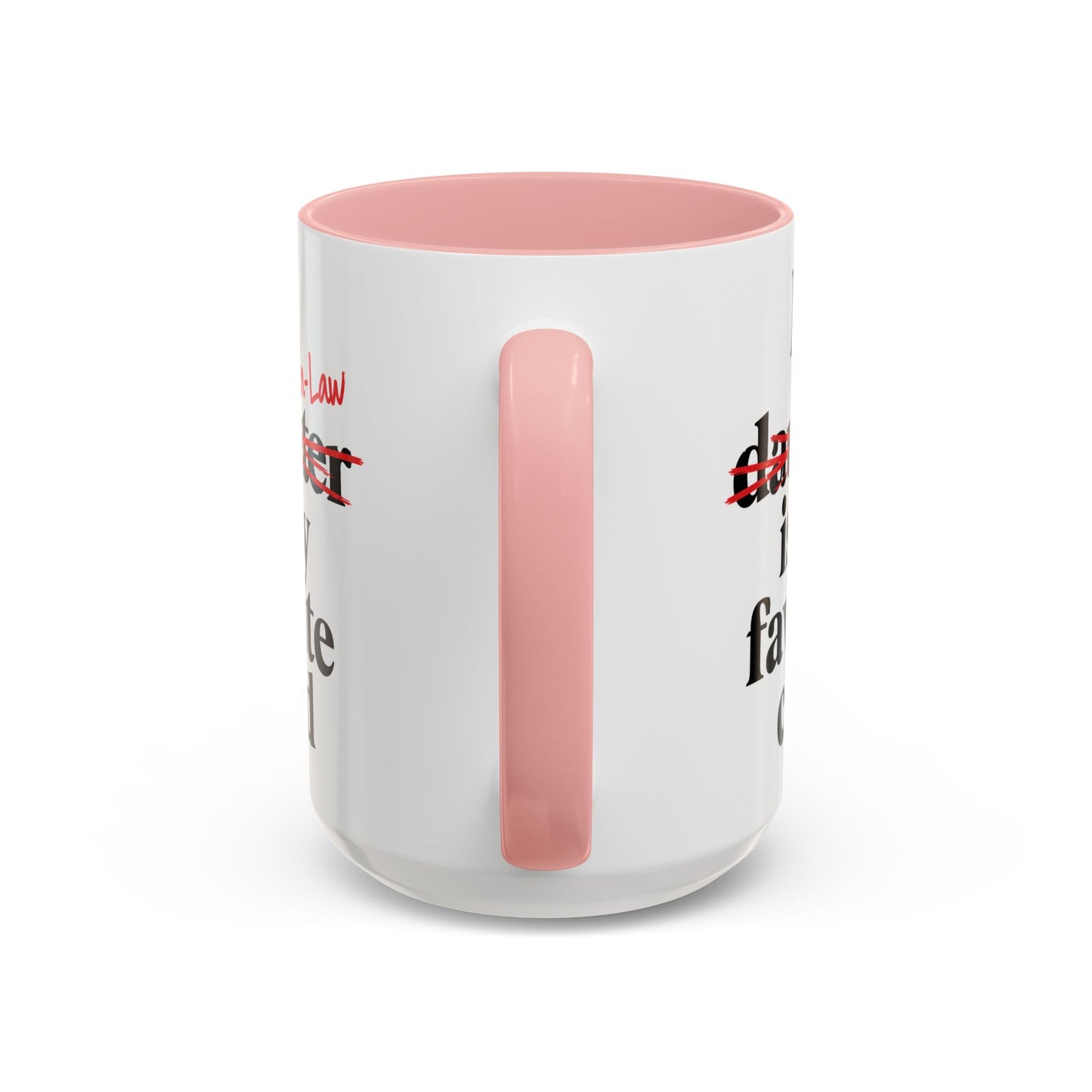 My Son-In-Law Is My Favorite Child Funny Coffee Mug Gift Accent Mug Tea 11oz & 15oz