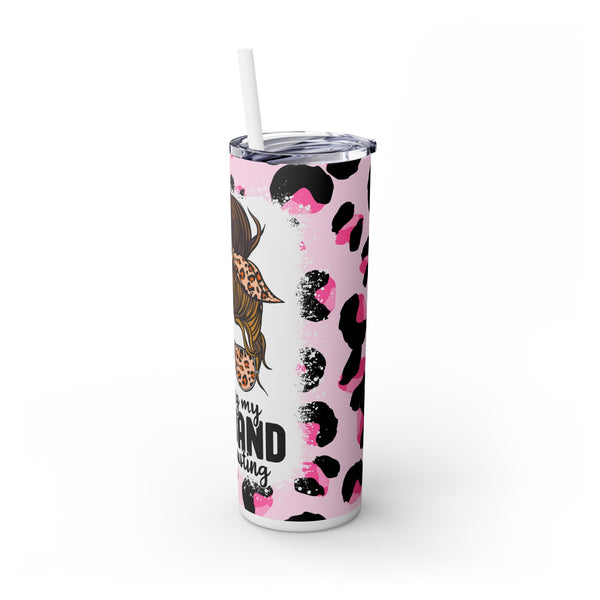 Raising My Husband Is Exhausting - Skinny 20oz Tumbler with Straw