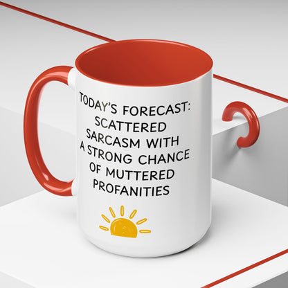 Today's Forecast Scattered Sarcasm 11oz 15oz Mug