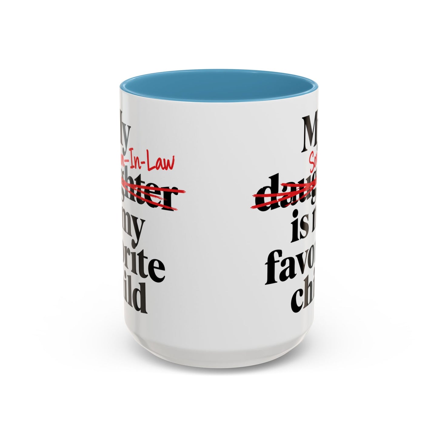 My Son-In-Law Is My Favorite Child Funny Coffee Mug Gift Accent Mug Tea 11oz & 15oz