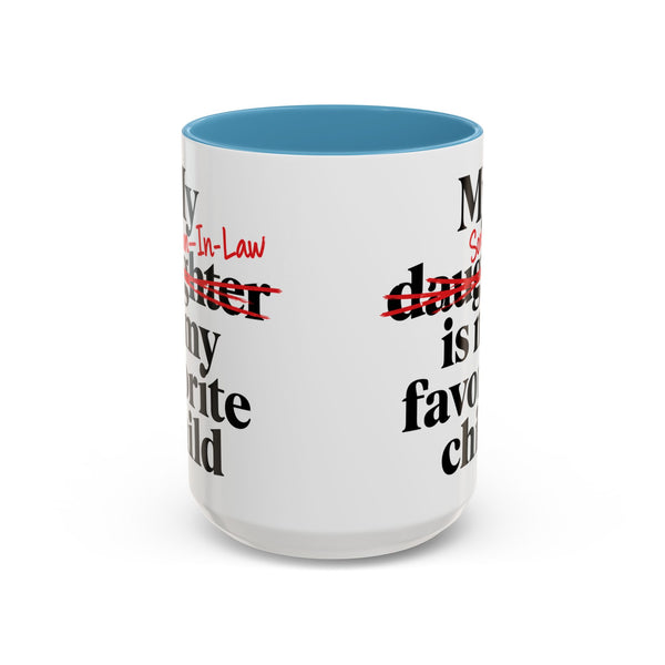 My Son-In-Law Is My Favorite Child Funny Accent Mug