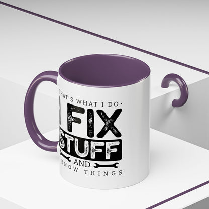 I Fix Stuff And Know Things Dad Gift 11oz 15oz Mug