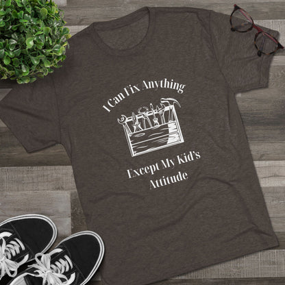 I Can Fix Anything Except My Kids Attitude