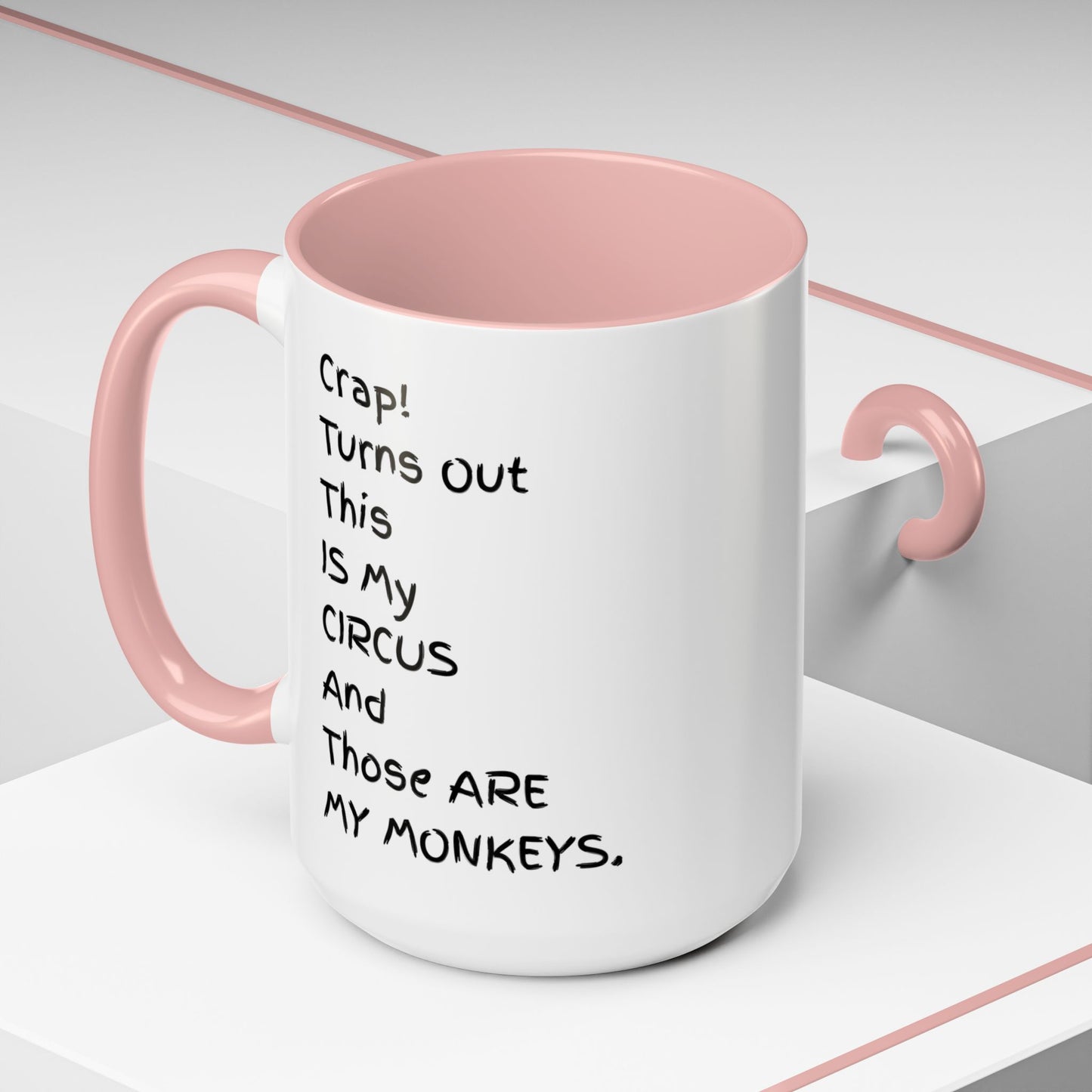 Crap This Is My Circus Those Are My Monkeys 11oz 15oz Mug
