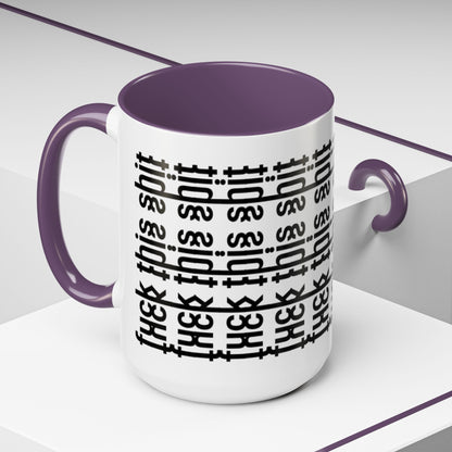 F*ck This Sh*t Hidden Message - Ceramic Mug