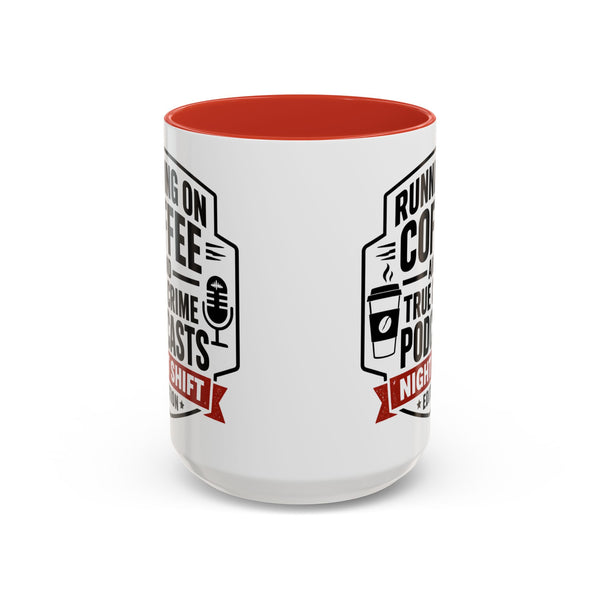 Running on Coffee and True Crime Podcasts Night Shift Edition Mug
