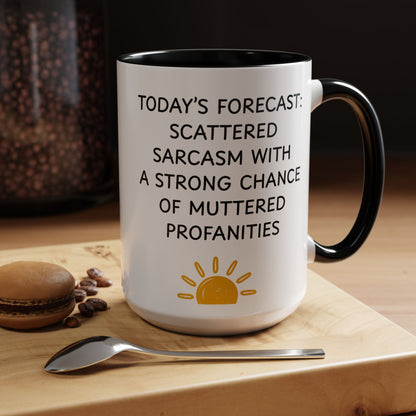 Today's Forecast Scattered Sarcasm 11oz 15oz Mug