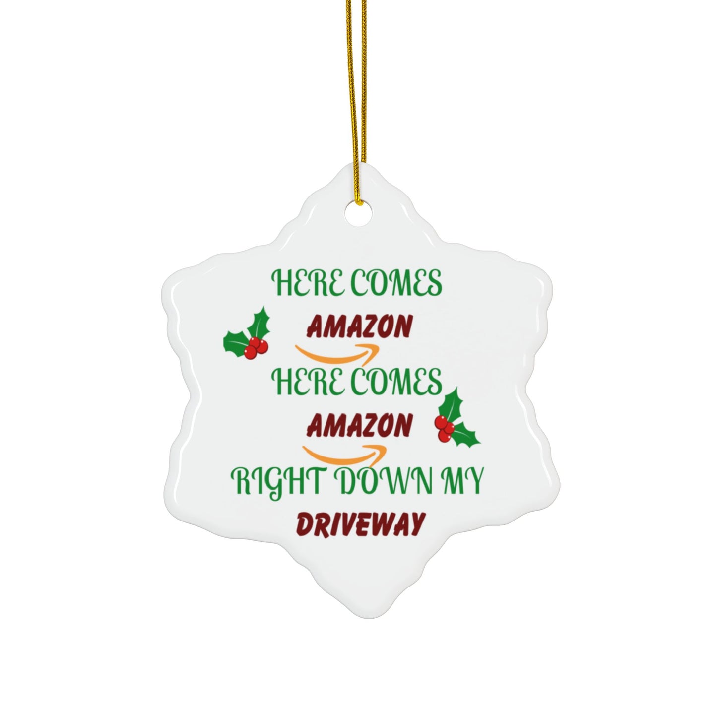 Funny Christmas Ornament — "Here Comes Amazon Right Down My Driveway" Ceramic Holiday Decor